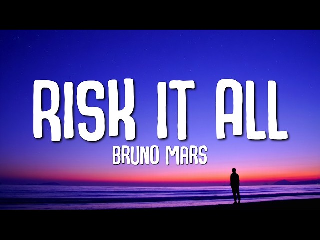 Bruno Mars - Risk it all